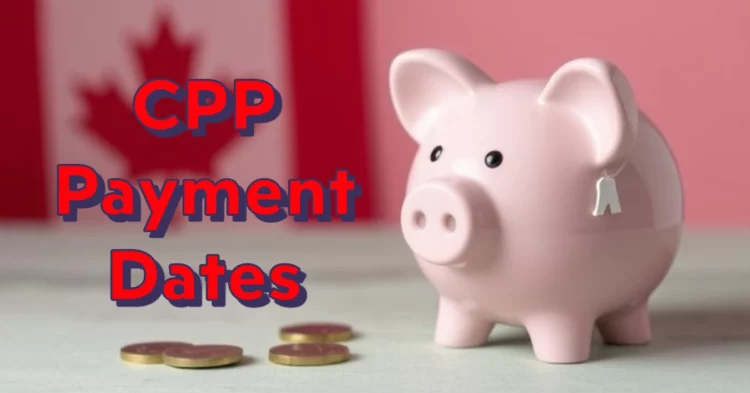 CPP Payment Dates
